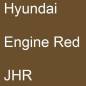 Preview: Hyundai, Engine Red, JHR.